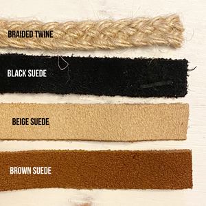 Suede colour options (black, beige and brown) and braided twine